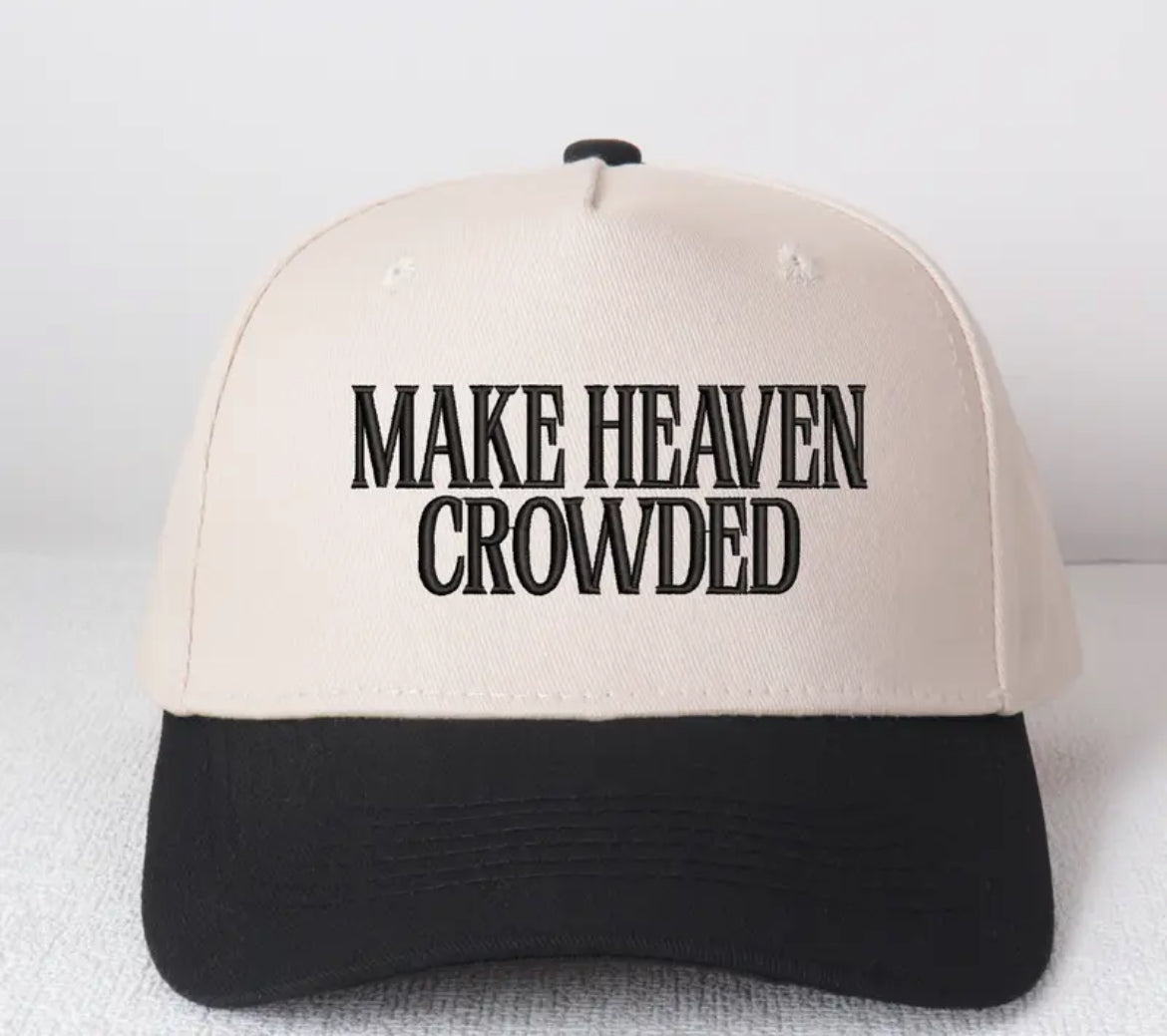 Make Heaven Crowded Hat