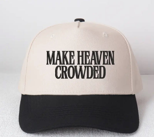 Make Heaven Crowded Hat